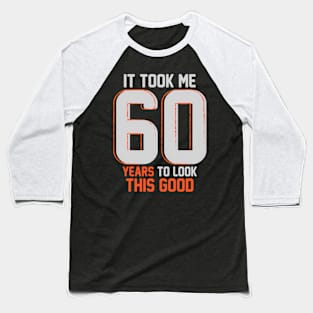 60Th Saying For 60 Baseball T-Shirt